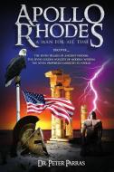 Apollo Rhodes: A Man for All Time di Dr Peter Parras edito da Apollo Rhodes Pty Ltd