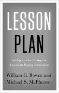 Lesson Plan: An Agenda for Change in American Higher Education di William G. Bowen, Michael S. Mcpherson edito da PRINCETON UNIV PR