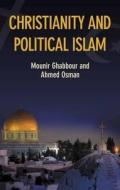 Christianity and Political Islam di Mounir Ghabbour edito da Quartet Books Limited