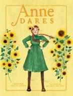 Anne Dares: Inspired by Anne of Green Gables di Kallie George edito da TUNDRA BOOKS INC