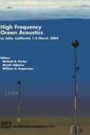 High Frequency Ocean Acoustics: High Frequency Ocean Acoustics Conference edito da American Institute of Physics