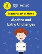 Math - No Problem! Algebra and Extra Challenges, Grade 5 Ages 10-11 di Math - No Problem! edito da DK PUB
