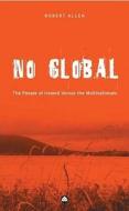 No Global: The People of Ireland Versus the Multinationals di Robert Allen edito da Pluto Press (UK)