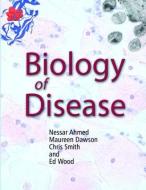 Biology of Disease di Maureen M. Dawson, Ed Wood, Chris R. Smith, Nessar Ahmed edito da Taylor & Francis Ltd