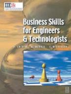 Business Skills for Engineers and Technologists di Harry Cather, Richard Douglas Morris, Joe Wilkinson edito da ELSEVIER