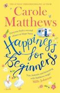 Happiness for Beginners di Carole Matthews edito da Little, Brown Book Group