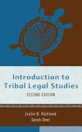 Introduction To Tribal Legal Studies di Justin B. Richland, Sarah Deer edito da Altamira Press,u.s.