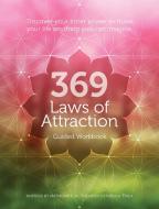 369 Laws of Attraction Guided Workbook: Discover Your Inner Power to Make Your Life Anything You Can Imagine di Editors of Chartwell Books edito da CHARTWELL BOOKS