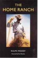 Home Ranch di Ralph Moody edito da UNIV OF NEBRASKA PR