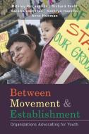Between Movement and Establishment di Milbrey Wallin McLaughlin, W. Richard Scott, Sarah N. Deschenes, Kathryn C. Hopkins, Anne R. Newman edito da Stanford University Press
