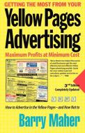 Getting the Most from Your Yellow Pages Advertising di Barry Maher edito da Barry Maher & Associates