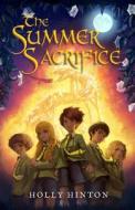 The Summer Sacrifice di Holly Hinton edito da Cinquefoil