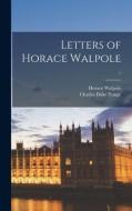 Letters of Horace Walpole; 1 di Horace Walpole, Charles Duke Yonge edito da LIGHTNING SOURCE INC