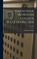 Catalogue (Bowdoin College Bulletin No. 303); 1951-1952 edito da LIGHTNING SOURCE INC