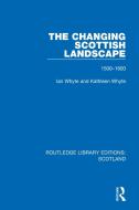 The Changing Scottish Landscape di Ian Whyte, Kathleen Whyte edito da Taylor & Francis Ltd