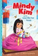 Mindy Kim and the Lunar New Year Parade: #2 di Lyla Lee edito da CHAPTER BOOKS