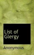 List Of Glergy di Anonymous edito da Bibliolife