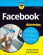 Facebook for Dummies di Carolyn Abram, Amy Karasavas edito da FOR DUMMIES