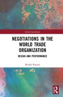 Negotiations In The World Trade Organization di Michal Parizek edito da Taylor & Francis Ltd