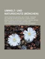 Umwelt- und Naturschutz (München) di Quelle Wikipedia edito da Books LLC, Reference Series