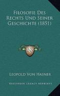 Filosofie Des Rechts Und Seiner Geschichte (1851) di Leopold Von Hasner edito da Kessinger Publishing