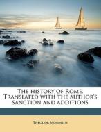 The History Of Rome. Translated With The Author's Sanction And Additions di Theodor Mommsen edito da Nabu Press