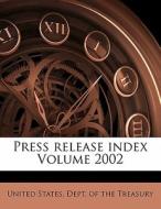 Press Release Index Volume 2002 edito da Nabu Press