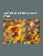 Land Developers In Hong Kong di Source Wikipedia edito da University-press.org