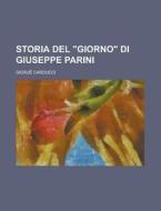Storia del Giorno Di Giuseppe Parini di Giosue Carducci edito da Rarebooksclub.com