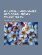 Bulletin - United States Geological Survey Volume 380-384 di Geological Survey edito da Rarebooksclub.com
