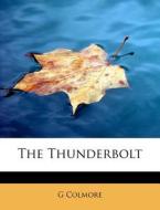The Thunderbolt di G Colmore edito da BiblioLife