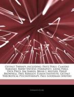 Gestalt Therapy, Including: Fritz Perls, di Hephaestus Books edito da Hephaestus Books