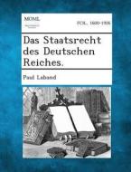 Das Staatsrecht Des Deutschen Reiches. di Paul Laband edito da Gale, Making of Modern Law