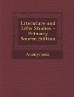 Literature and Life: Studies di Anonymous edito da Nabu Press