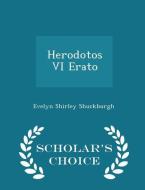 Herodotos Vi Erato - Scholar's Choice Edition di Evelyn Shirley Shuckburgh edito da Scholar's Choice
