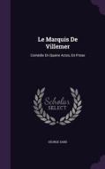 Le Marquis De Villemer di Title George Sand edito da Palala Press