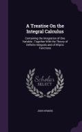 A Treatise On The Integral Calculus di John Hymers edito da Palala Press