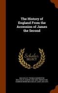 The History Of England From The Accession Of James The Second di Thomas Babington Macaulay, Hannah More Macaulay Trevelyan edito da Arkose Press