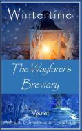 The Wayfarer's Breviary - Wintertime di Jay Abbott edito da Lulu.com