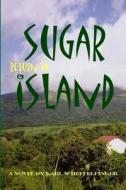 Return to Sugar Island di Karl W Heffelfinger edito da Lulu.com