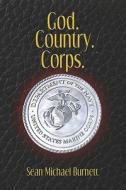 God. Country. Corps. di #Burnett,  Sean,  Michael edito da Publishamerica