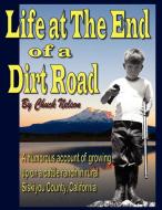 Life at the End of a Dirt Road di Chuck Nelson edito da AuthorHouse
