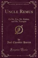 Uncle Remus di Joel Chandler Harris edito da Forgotten Books