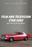 Film and Television Star Cars di Paul Brent Adams edito da Amberley Publishing