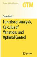 Functional Analysis, Calculus of Variations and Optimal Control di Francis Clarke edito da Springer London