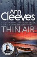 Thin Air di Ann Cleeves edito da Pan Macmillan