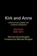 Kirk and Anne: Letters of Love, Laughter, and a Lifetime in Hollywood di Kirk Douglas, Anne Douglas edito da Running Press Book Publishers