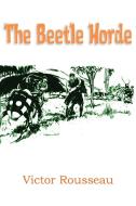 The Beetle Horde di Victor Rousseau edito da Spastic Cat Press