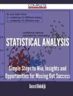 Statistical Analysis - Simple Steps To Win, Insights And Opportunities For Maxing Out Success di Gerard Blokdijk edito da Complete Publishing