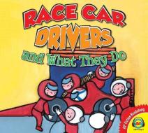 Racecar Drivers and What They Do di Liesbet Slegers edito da AV2 FICTION READALONG